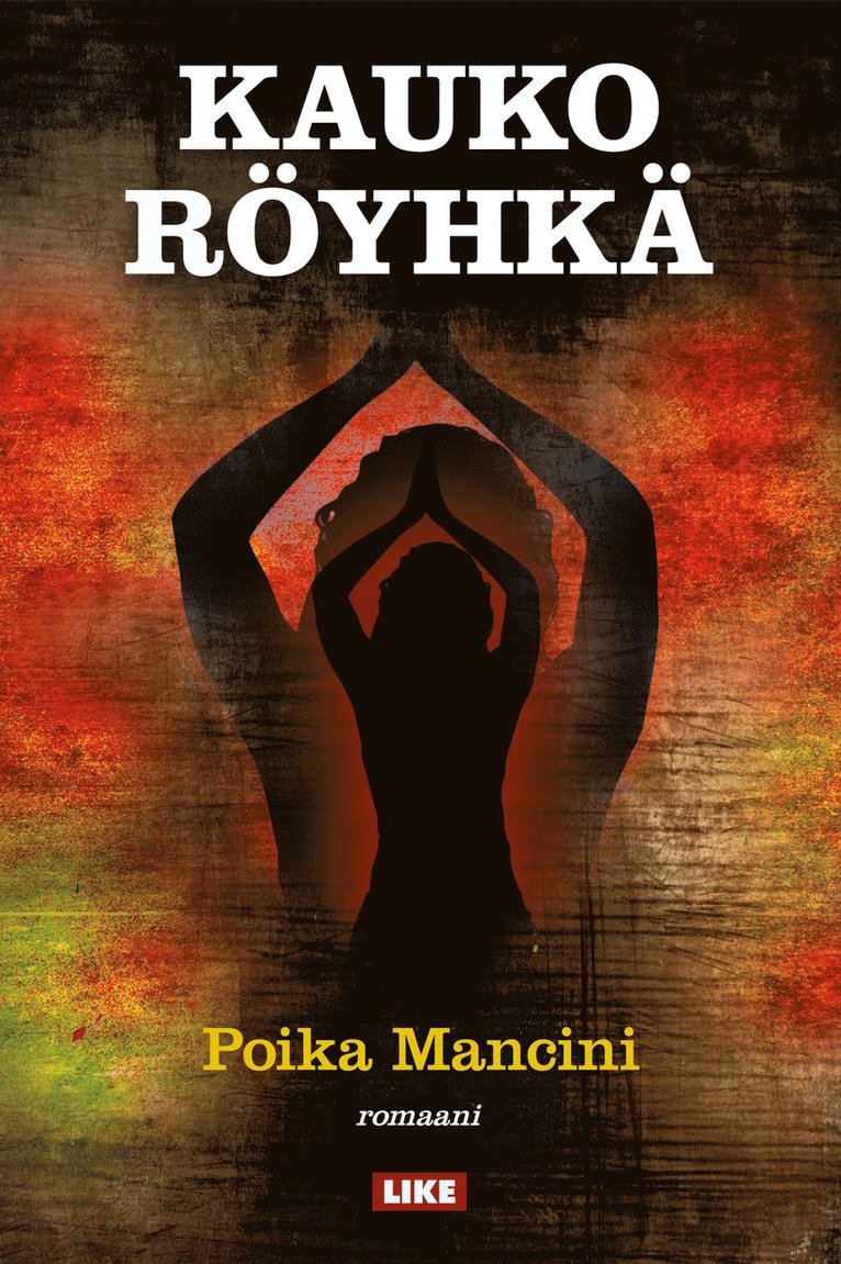 Kauko Röyhkä - Poika Mancini, E-bok