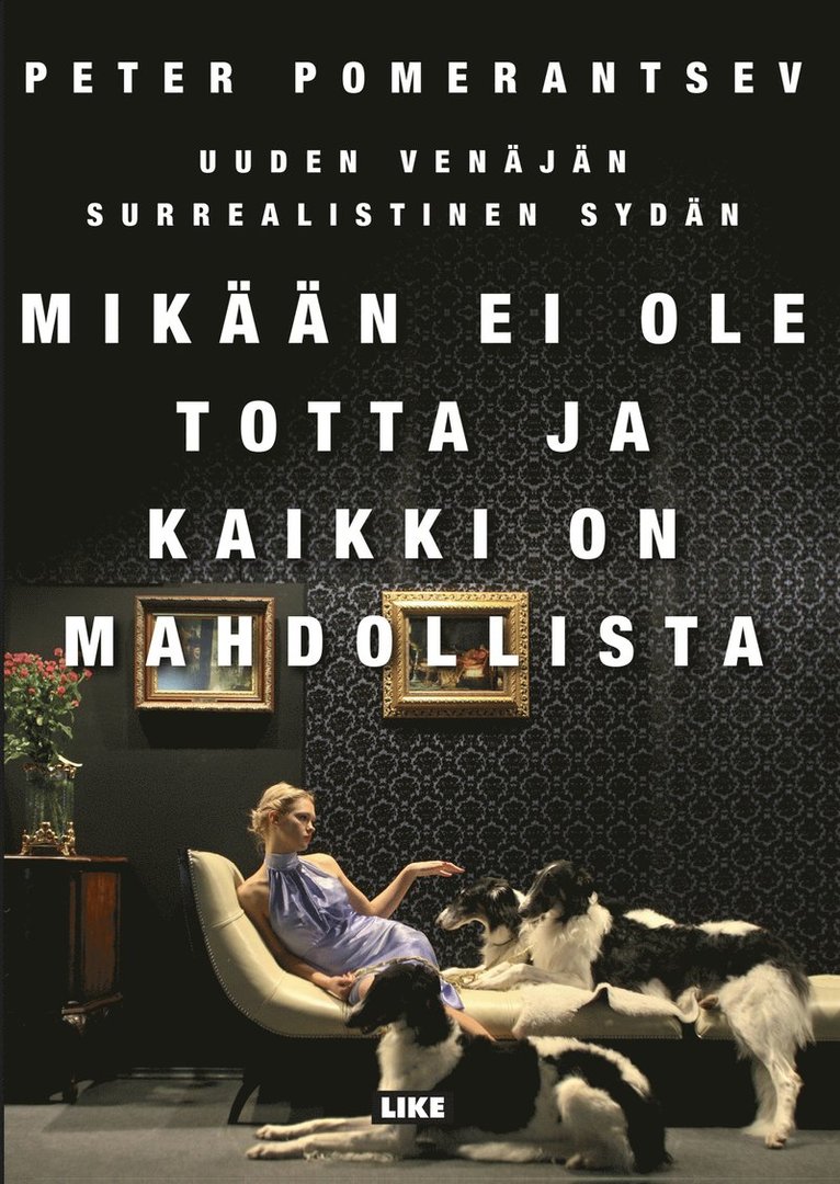 Peter Pomerantsev - Mikään ei ole totta ja kaikki on mahdollista, E-bok