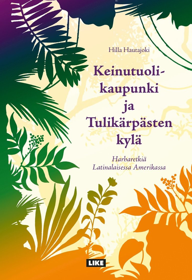 Hilla Hautajoki - Keinutuolikaupunki ja Tulikärpästen kylä, E-bok