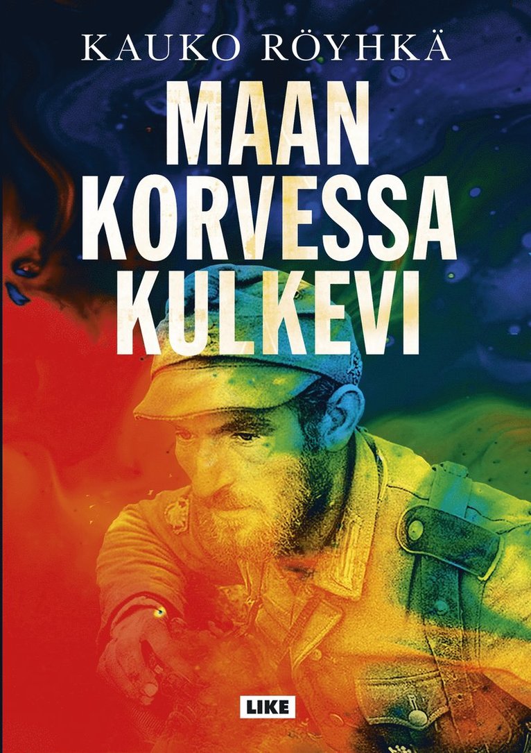 Kauko Röyhkä - Maan korvessa kulkevi, E-bok