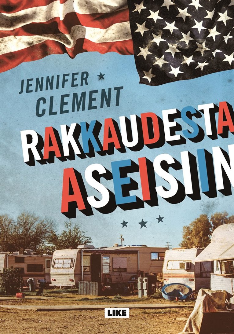 Jennifer Clement - Rakkaudesta aseisiin, E-bok