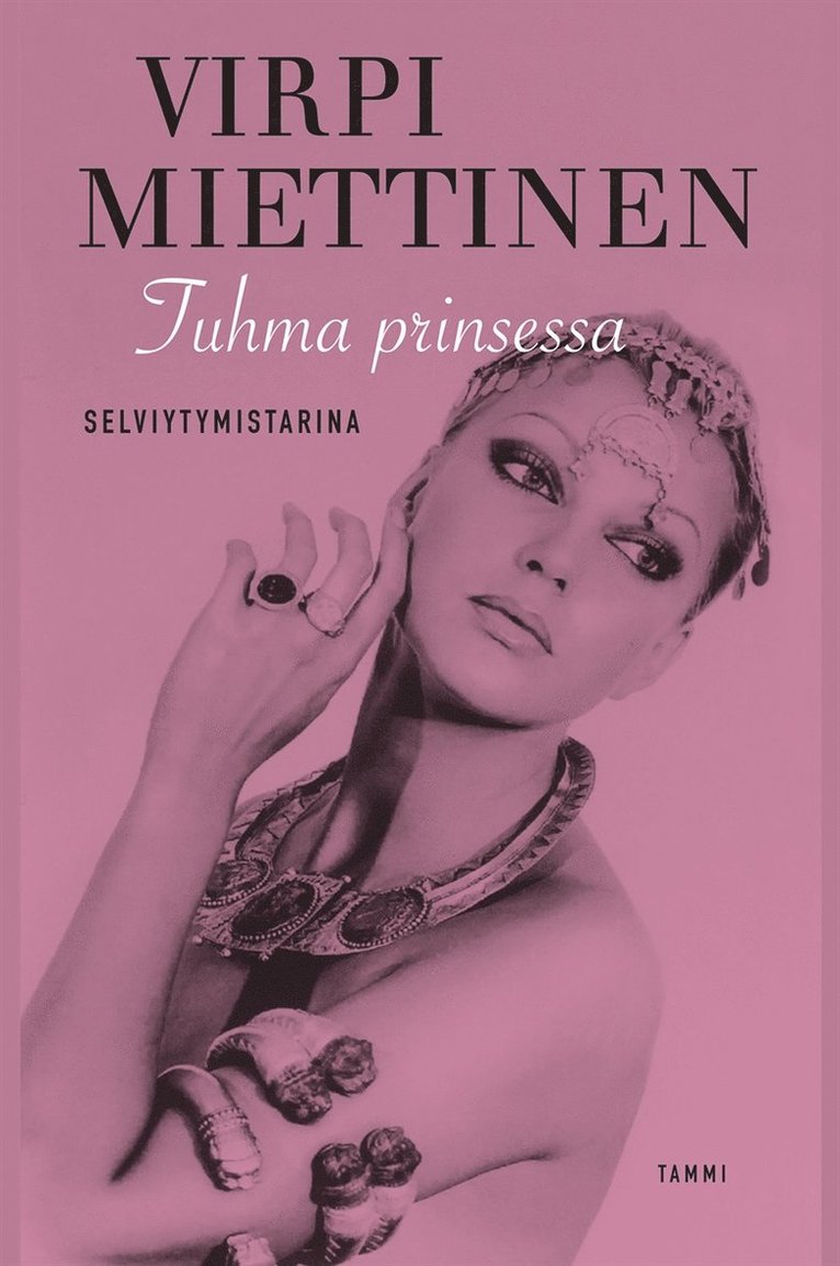 Tuula Nieminen, Virpi Miettinen - Tuhma prinsessa - Selviytymistarina, E-bok