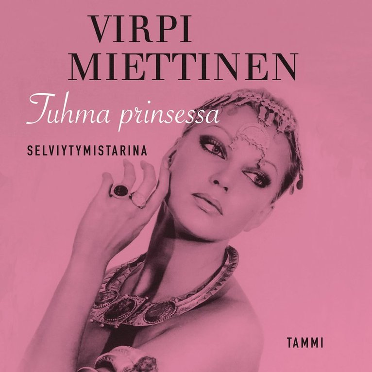 Tuula Nieminen, Virpi Miettinen - Tuhma prinsessa - Selviytymistarina, Ljudbok