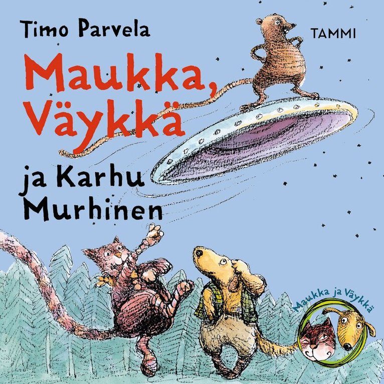Timo Parvela - Maukka, Väykkä ja Karhu Murhinen, Ljudbok
