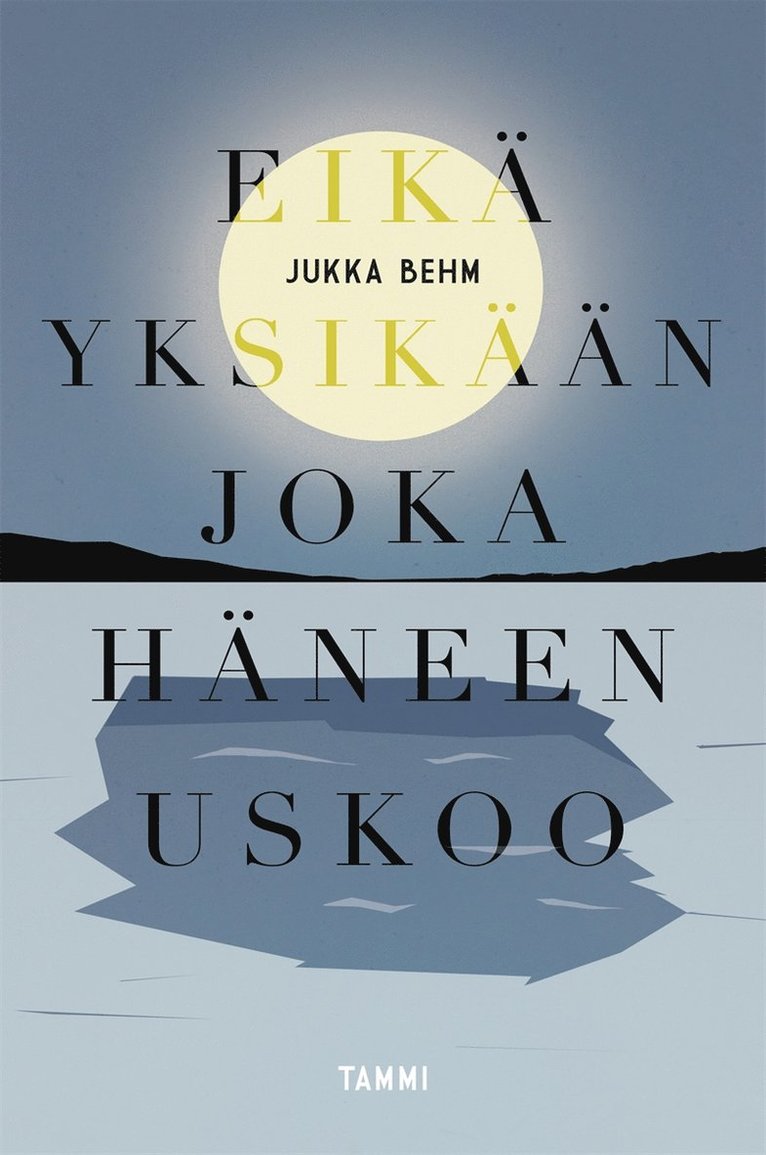 Jukka Behm - Eikä yksikään joka häneen uskoo, E-bok