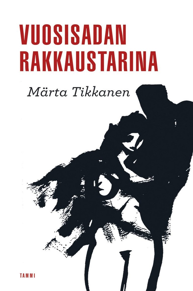 Märta Tikkanen - Vuosisadan rakkaustarina, E-bok