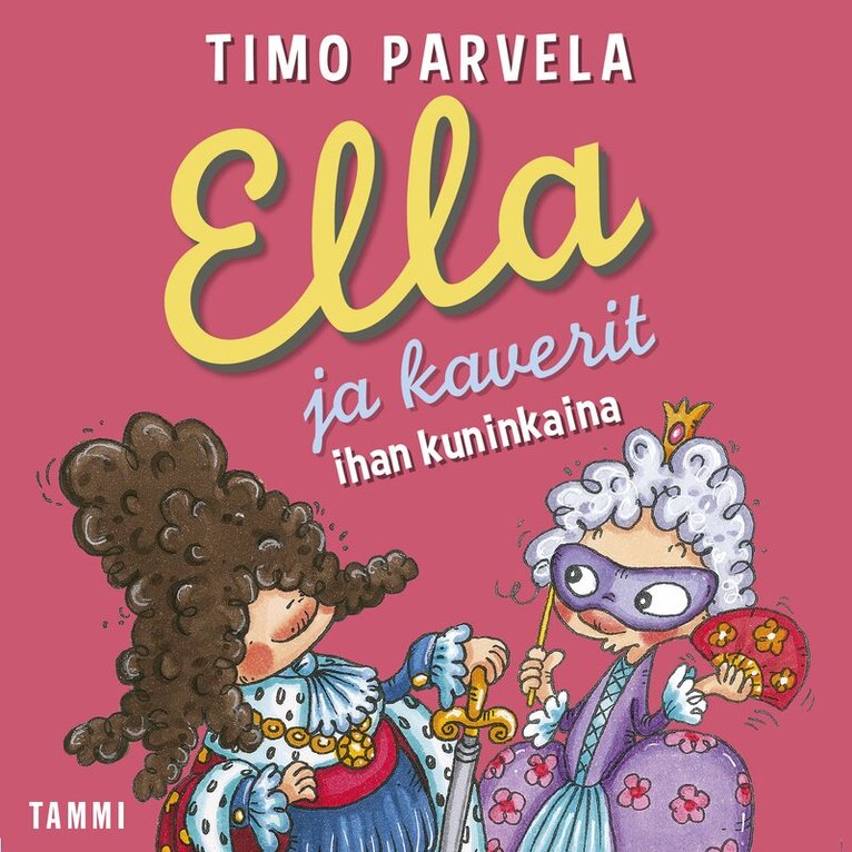 Timo Parvela - Ella ja kaverit ihan kuninkaina, Ljudbok