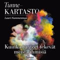 Tunnekartasto : kuinka tunteet tekevt meist ihmisi