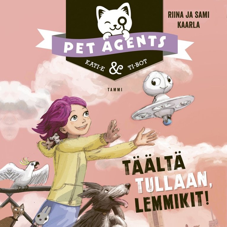 Riina ja Sami Kaarla - Täältä tullaan, lemmikit! Pet Agents 1, Ljudbok