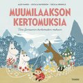 Muumilaakson kertomuksia - Tove Janssonin kirjojen mukaan : Matka Muumilaaksoon, Muumipeikko ja taikahattu, Muumipeikko hattivattien saarella