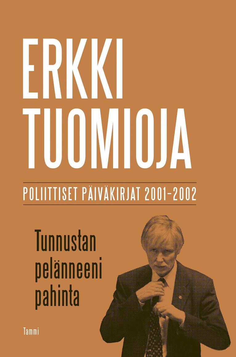 Erkki Tuomioja - Tunnustan pelänneeni pahinta, E-bok