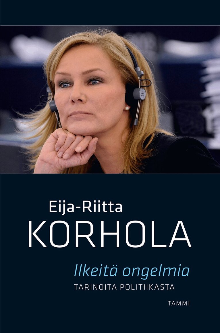 Eija-Riitta Korhola - Ilkeitä ongelmia - Tarinoita politiikasta, E-bok
