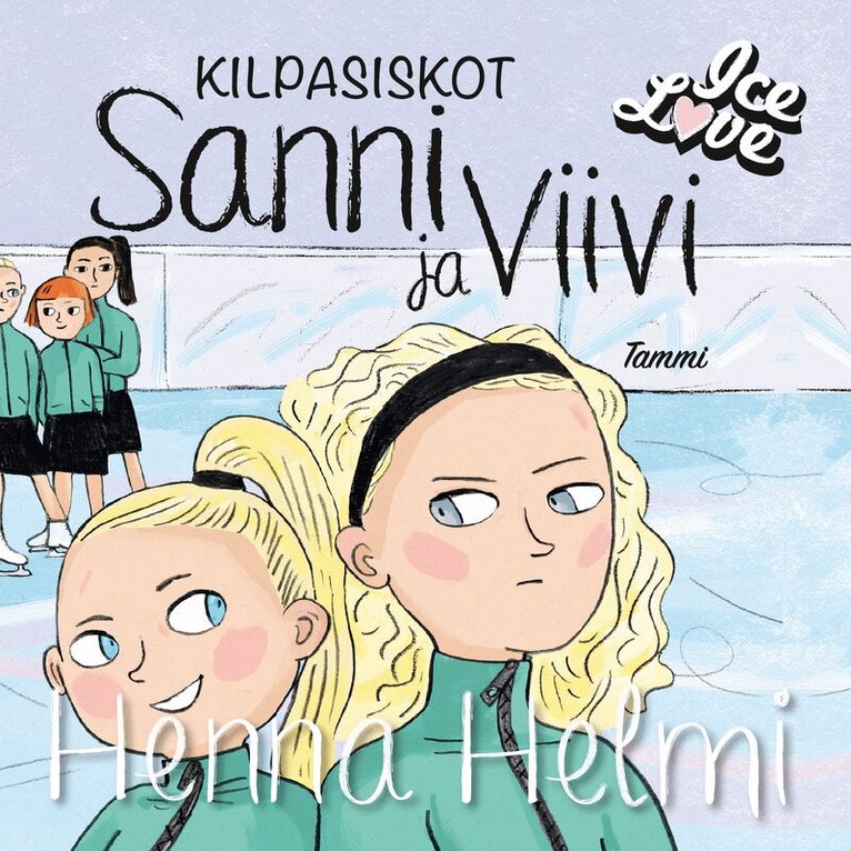 Henna Helmi Heinonen - Kilpasiskot Sanni ja Viivi, Ljudbok