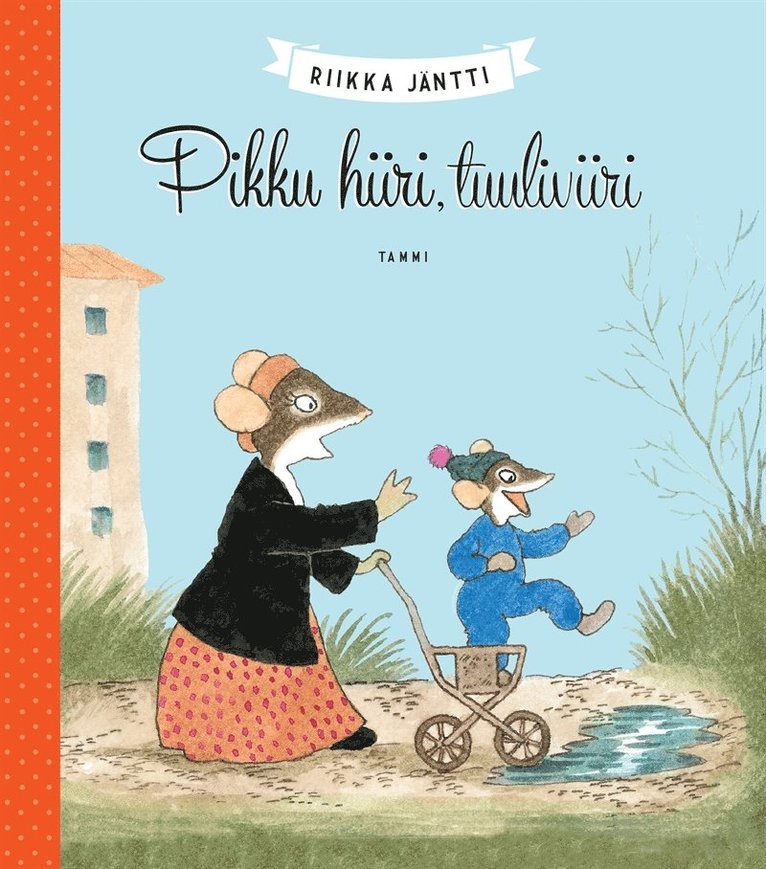 Riikka Jäntti - Pikku hiiri, tuuliviiri, E-bok
