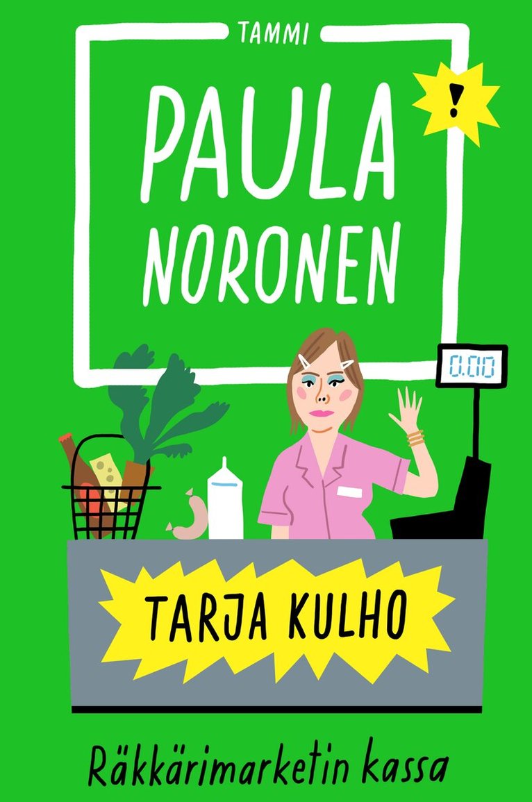 Paula Noronen - Tarja Kulho ? Räkkärimarketin kassa, E-bok