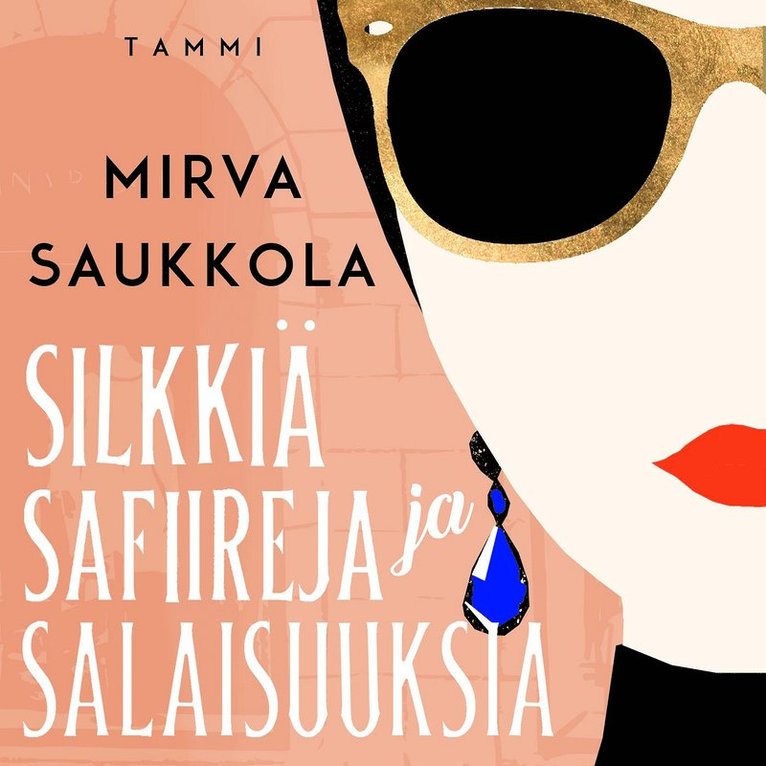 Mirva Saukkola - Silkkiä, safiireja ja salaisuuksia, Ljudbok