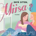 Ent� sitten, Miisa?