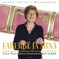 Fabergé ja minä : Ulla Tillander-Godenhielmin elämä