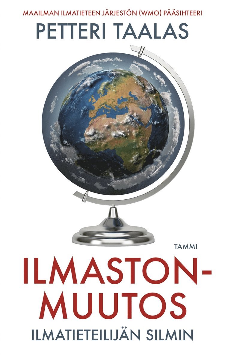 Petteri Taalas - Ilmastonmuutos ilmatieteilijän silmin, E-bok