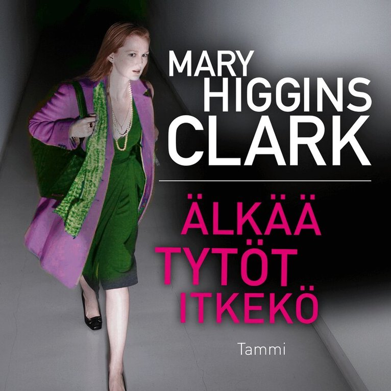Mary Higgins Clark - Älkää tytöt itkekö, Ljudbok