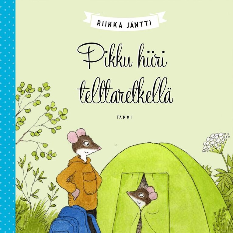Riikka Jäntti - Pikku hiiri telttaretkellä, Ljudbok