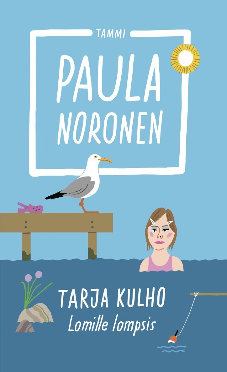 Paula Noronen - Tarja Kulho ? Lomille lompsis, E-bok