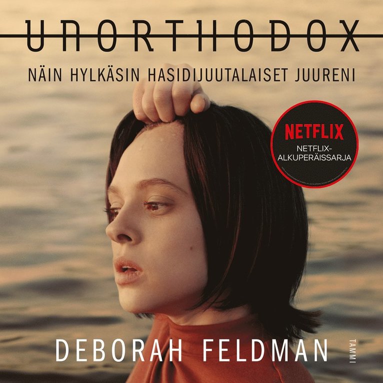 Deborah Feldman - Unorthodox - Näin hylkäsin hasidijuutalaiset juureni, Ljudbok