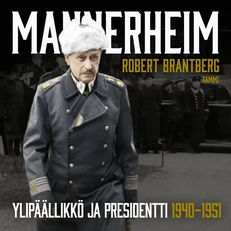 Robert Brantberg - Mannerheim – Ylipäällikkö ja presidentti 1940–1951, Ljudbok. Tillgänglighet: Lägg i varukorg