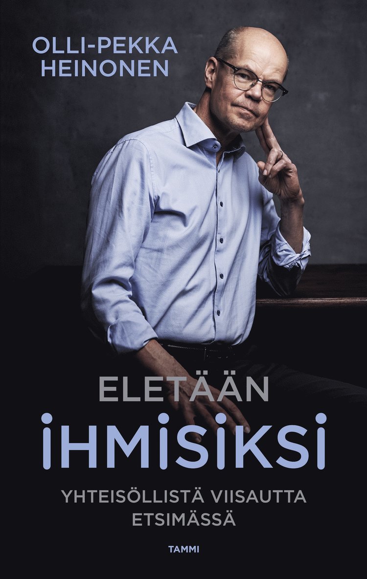Olli-Pekka Heinonen - Eletään ihmisiksi, E-bok