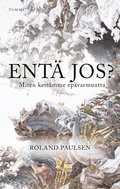 Ent� jos? Miten kest�mme ep�varmuutta