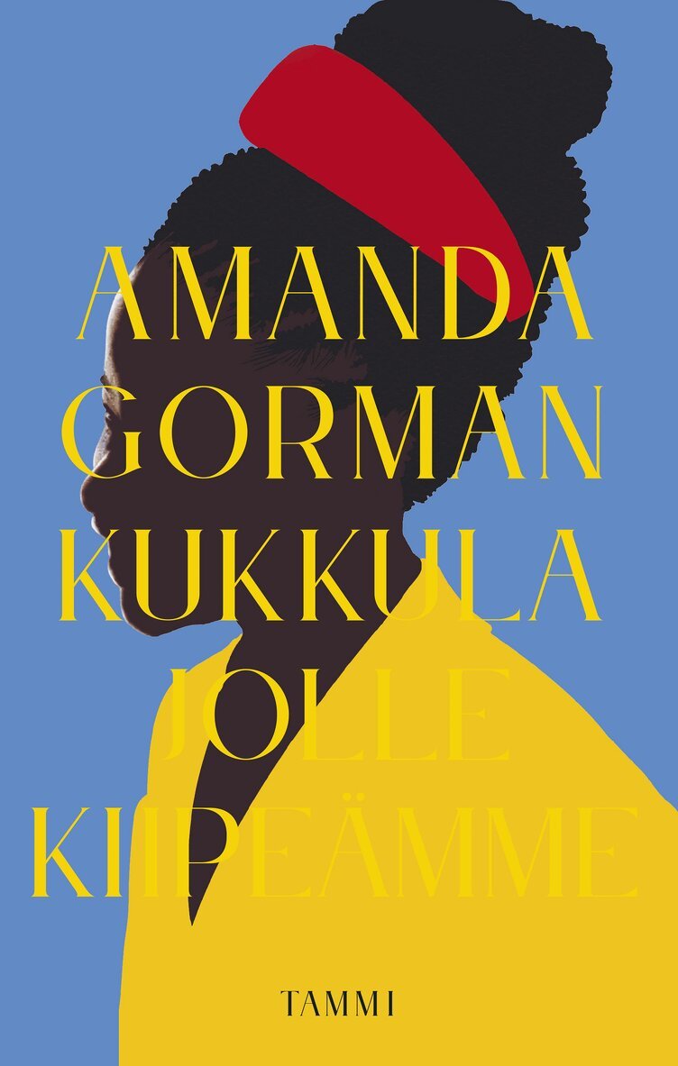 Amanda Gorman - Kukkula jolle kiipeämme, E-bok