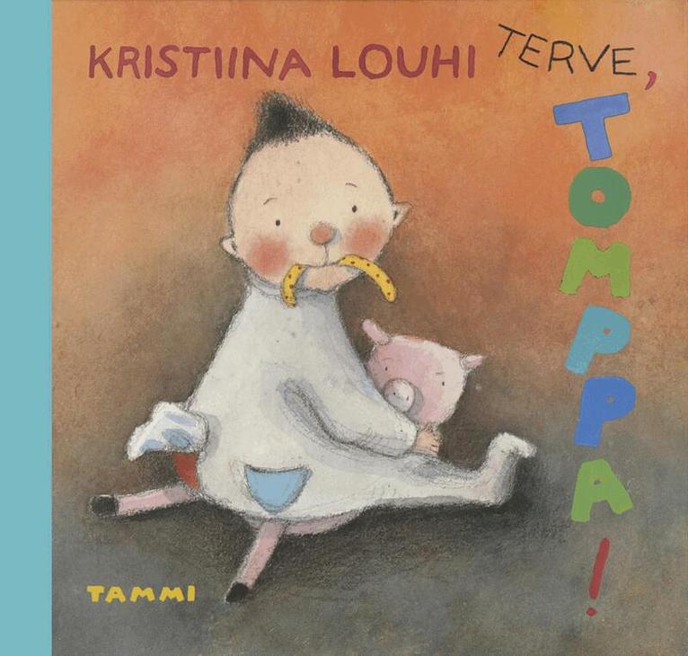 Kristiina Louhi - Terve, Tomppa!, E-bok