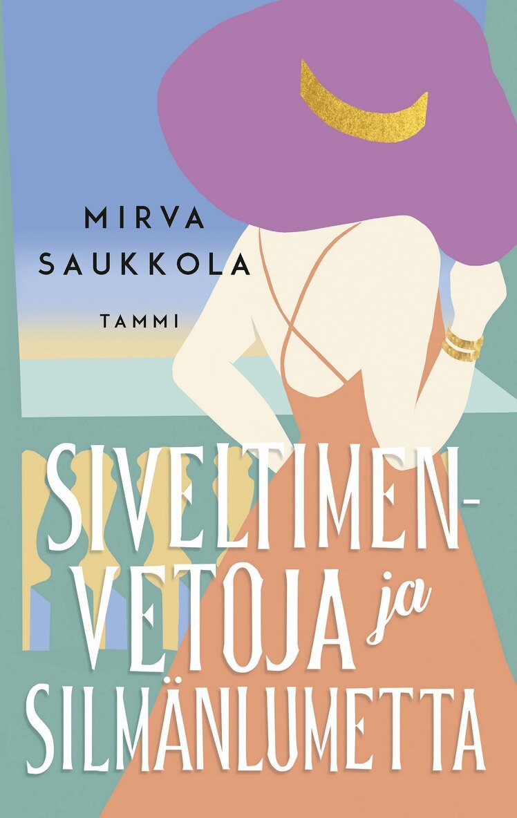 Mirva Saukkola - Siveltimenvetoja ja silmänlumetta, E-bok