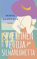 Siveltimenvetoja ja silmnlumetta