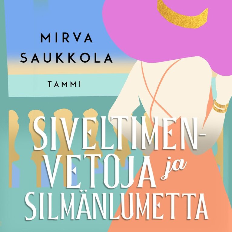 Mirva Saukkola - Siveltimenvetoja ja silmänlumetta, Ljudbok