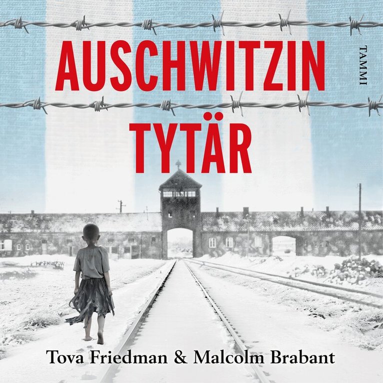 Tova Friedman, Malcolm Brabant - Auschwitzin tytär, Ljudbok