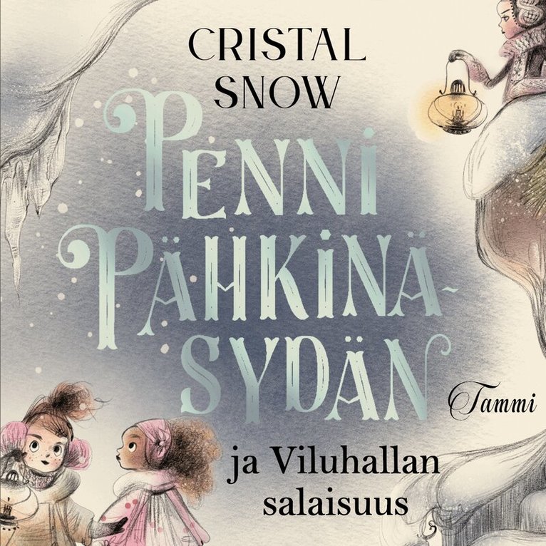 Cristal Snow - Penni Pähkinäsydän ja Viluhallan salaisuus, Ljudbok