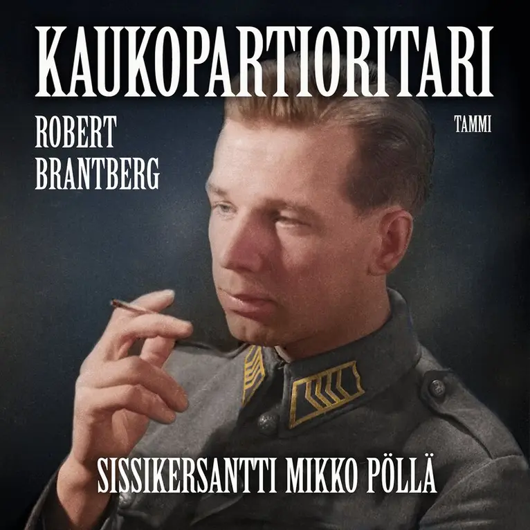 Robert Brantberg - Kaukopartioritari – Sissikersantti Mikko Pöllä, Ljudbok. Tillgänglighet: Lägg i varukorg