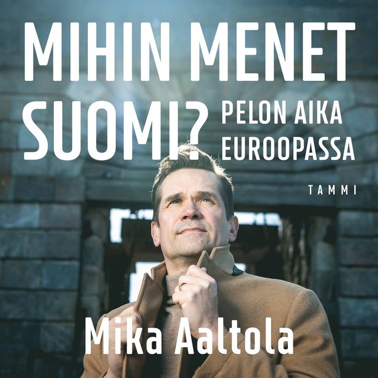 Mika Aaltola - Mihin menet Suomi?, Ljudbok
