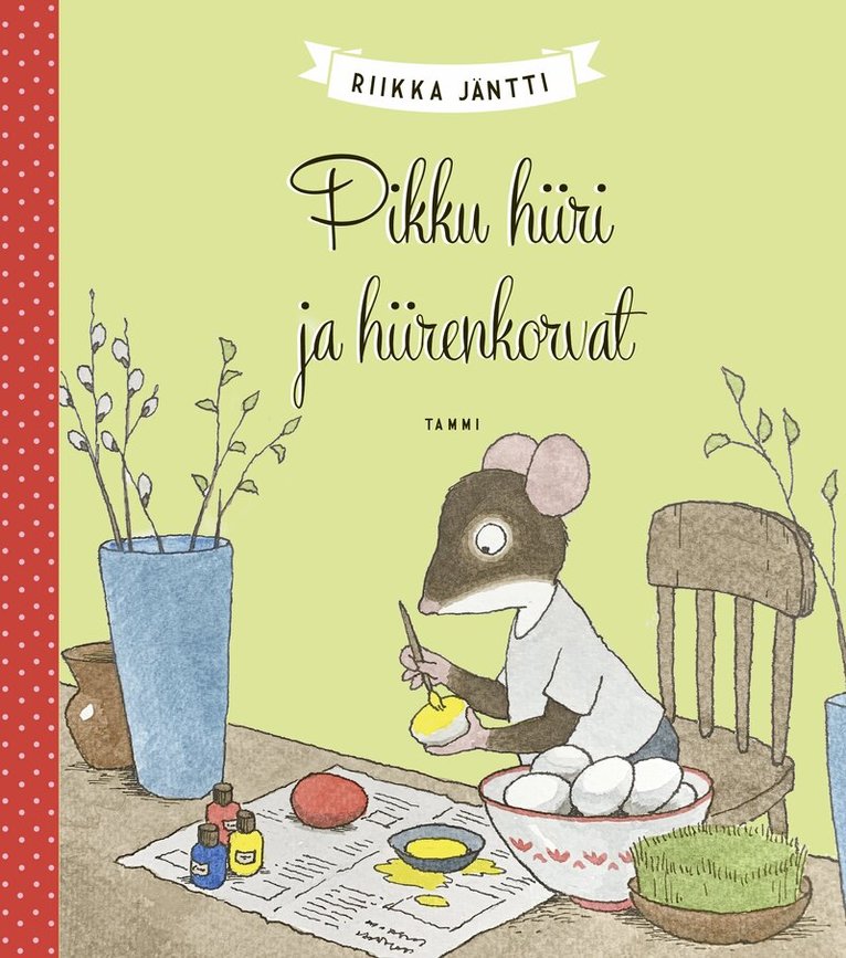 Riikka Jäntti - Pikku hiiri ja hiirenkorvat, E-bok