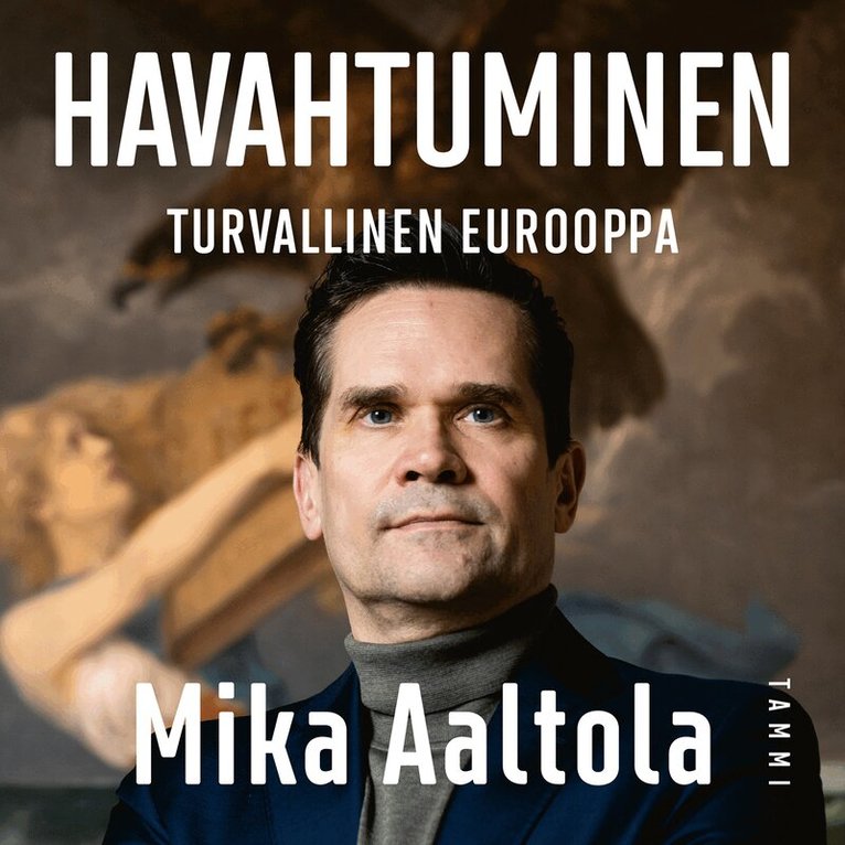Mika Aaltola - Havahtuminen - Turvallinen Eurooppa, Ljudbok