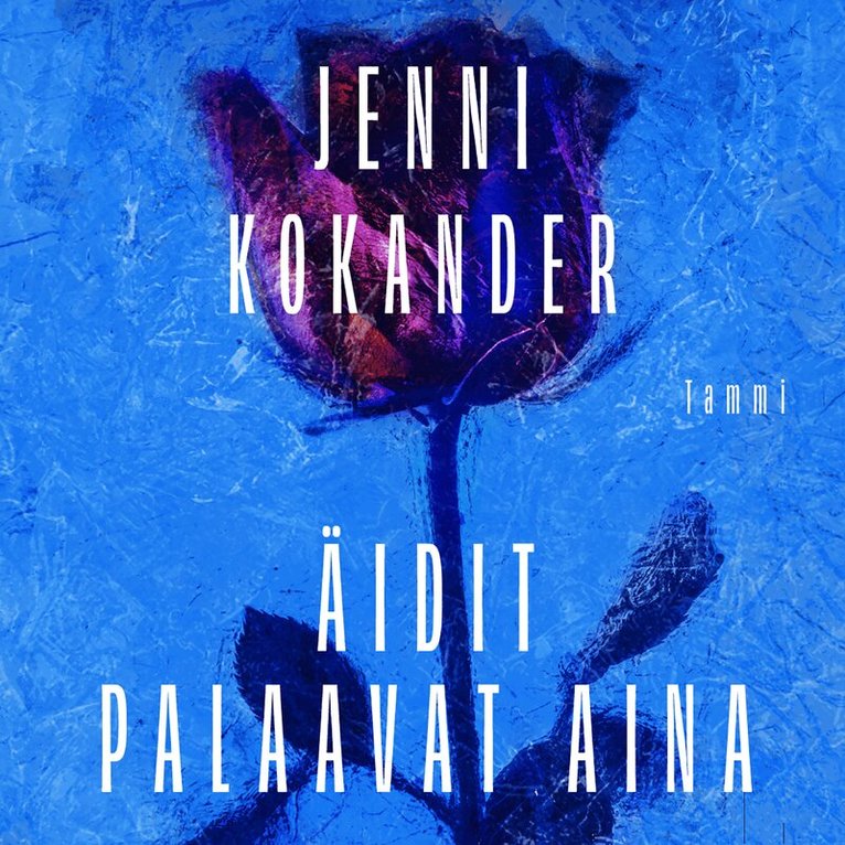 Jenni Kokander - Äidit palaavat aina, Ljudbok