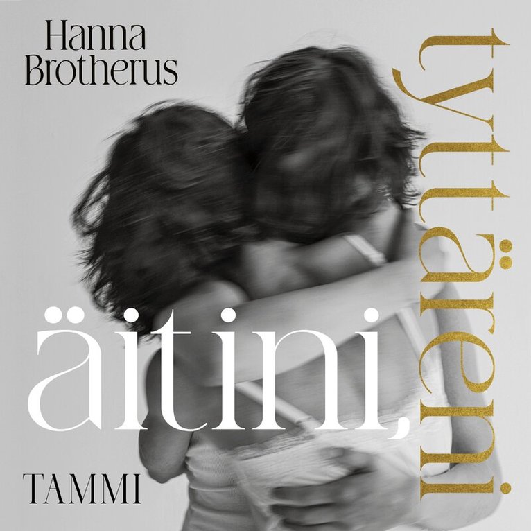 Hanna Brotherus - Äitini, tyttäreni, E-bok