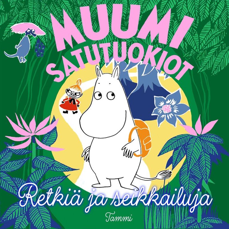 Siri Kolu, Tittamari Marttinen, Kaisa Paasto, Saara Kekäläinen - MUUMI satutuokiot. Retkiä ja seikkailuja, Ljudbok