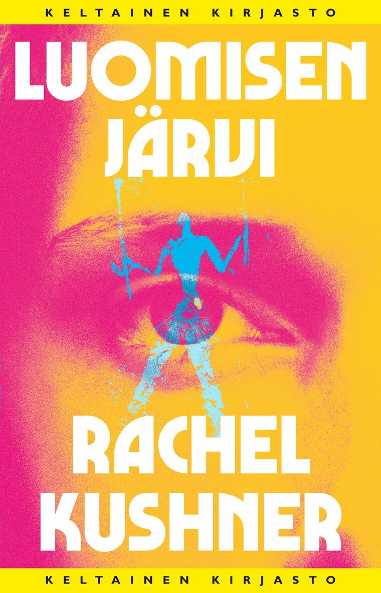 Rachel Kushner - Luomisen järvi, E-bok
