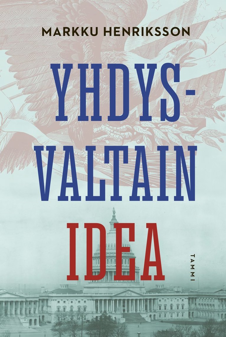 Markku Henriksson - Yhdysvaltain idea, E-bok