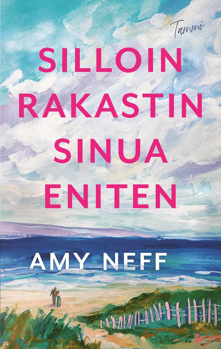 Amy Neff - Silloin rakastin sinua eniten, E-bok