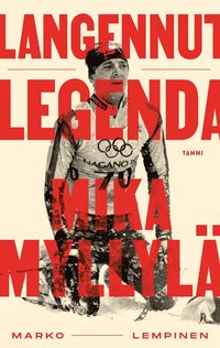 Langennut legenda - Mika Myllyl�