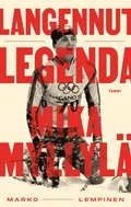 Langennut legenda - Mika Myllyl�