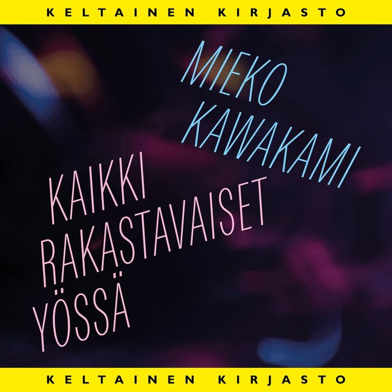 Mieko Kawakami - Kaikki rakastavaiset yössä, Ljudbok